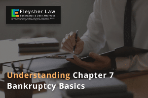 Understanding chapter 7 bankruptcy basics